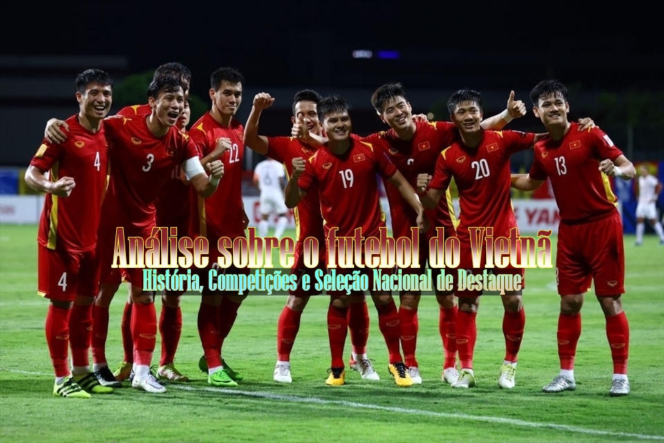 Análise sobre o futebol do Vietnã