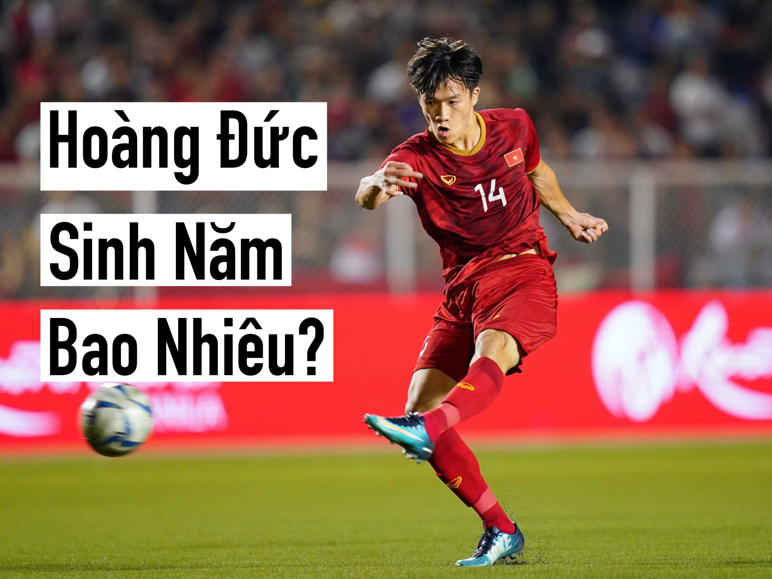 Hoàng Đức Sinh Năm Bao Nhiêu?